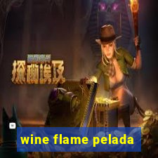 wine flame pelada